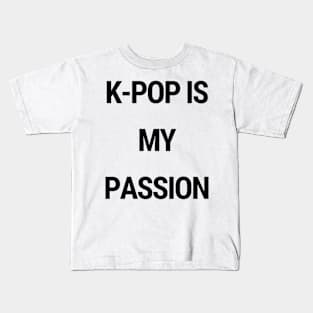 K-Pop is my passion Kids T-Shirt